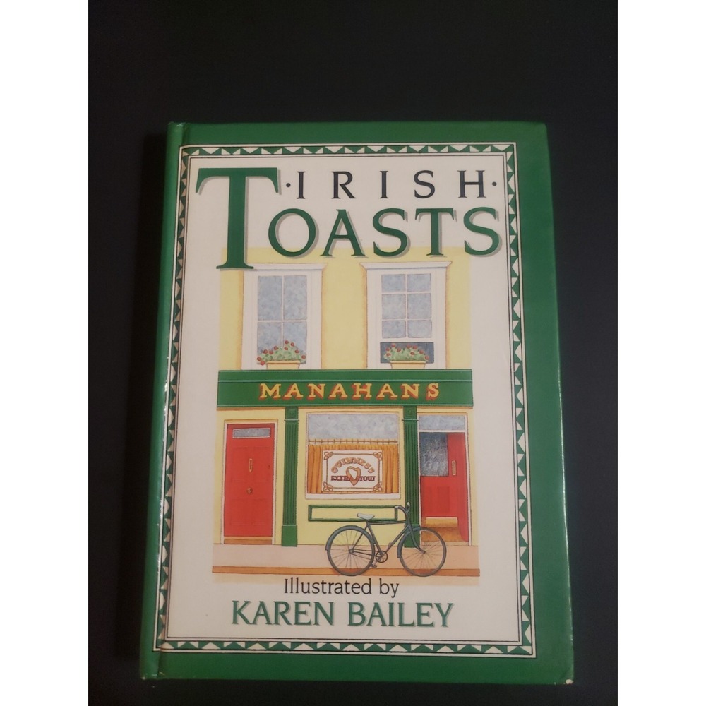 Irish Toasts, Illustrated by Karen Bailey 1987